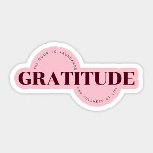 Gratitude, The Door To Abundance And Fullness Of Life Sticker